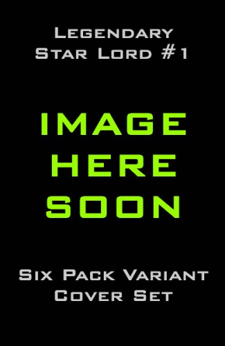 Legendary Star Lord #1 (Six Issues Variant Set)