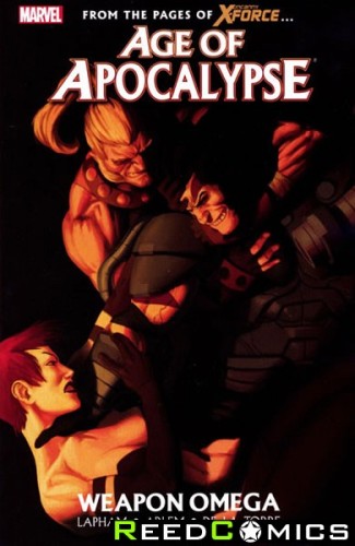 Age of Apocalypse Volume 2 Weapon Omega Graphic Novel