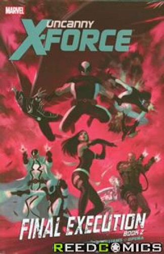 Uncanny X-Force Volume 7 Final Execution Book 2 Premiere Hardcover