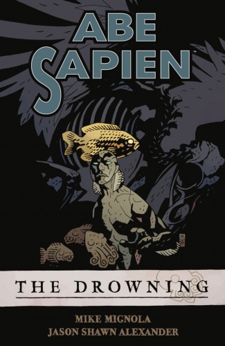 ABE SAPIEN VOLUME 1 THE DROWNING GRAPHIC NOVEL