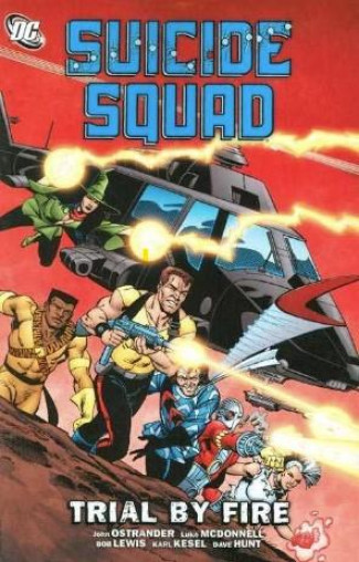 SUICIDE SQUAD VOLUME 1 TRIAL BY FIRE GRAPHIC NOVEL (2011 Edition)