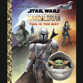 THIS IS THE WAY LITTLE GOLDEN BOOK (STAR WARS THE MANDALORIAN) HARDCOVER