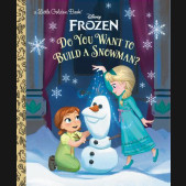 DO YOU WANT TO BUILD A SNOWMAN? LITTLE GOLDEN BOOK (DISNEY FROZEN) HARDCOVER