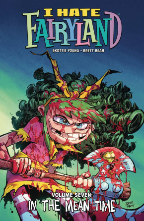 I HATE FAIRYLAND VOLUME 7 IN THE MEAN TIME GRAPHIC NOVEL