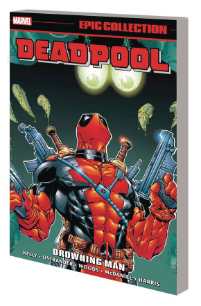 DEADPOOL EPIC COLLECTION VOLUME 3 DROWNING MAN GRAPHIC NOVEL