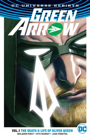 GREEN ARROW VOLUME 1 THE DEATH AND LIFE OF OLIVER QUEEN GRAPHIC NOVEL