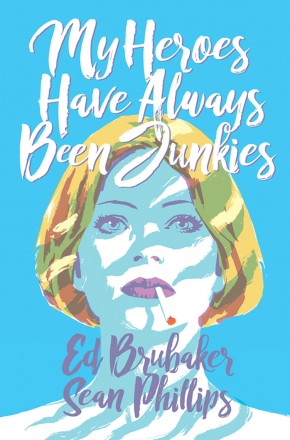 MY HEROES HAVE ALWAYS BEEN JUNKIES HARDCOVER