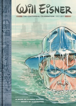 WILL EISNER THE CENTENNIAL CELEBRATION 1917-2017 HARDCOVER