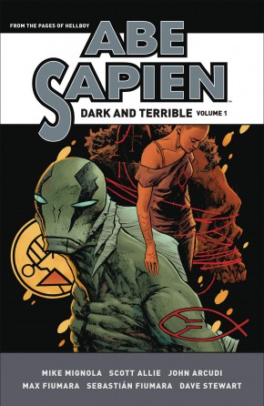 ABE SAPIEN DARK AND TERRIBLE VOLUME 1 HARDCOVER