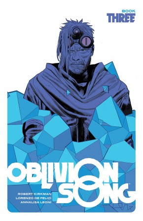 OBLIVION SONG BY KIRKMAN AND DE FELICI BOOK 3 HARDCOVER