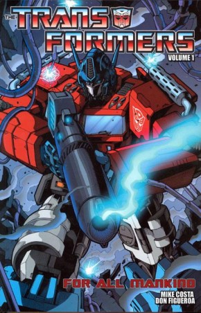 TRANSFORMERS VOLUME 1 FOR ALL MANKIND GRAPHIC NOVEL