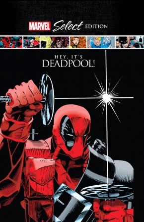 DEADPOOL HEY ITS DEADPOOL MARVEL SELECT HARDCOVER