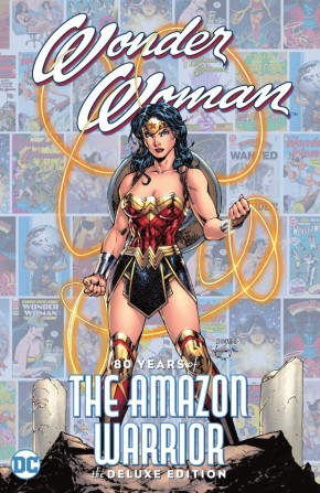 WONDER WOMAN 80 YEARS OF THE AMAZON WARRIOR DELUXE EDITION HARDCOVER