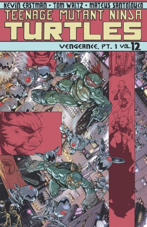 TEENAGE MUTANT NINJA TURTLES VOLUME 12 VENGEANCE PART 1 GRAPHIC NOVEL