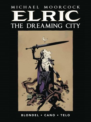 MOORCOCK ELRIC VOLUME 4 DREAMING CITY HARDCOVER PX MIGNOLA VARIANT
