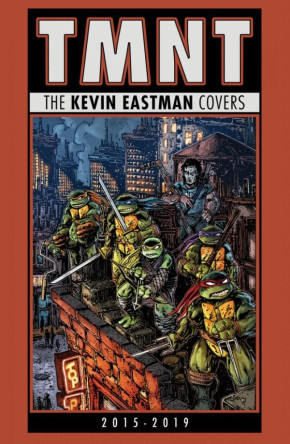 TEENAGE MUTANT NINJA TURTLES KEVIN EASTMAN COVERS 2015-2019 HARDCOVER