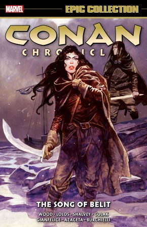 CONAN CHRONICLES EPIC COLLECTION THE SONG OF BELIT GRAPHIC NOVEL