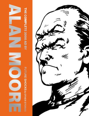 COMPLETE 2000AD BY ALAN MOORE FUTURE SHOCKS AND OTHER STORIES HARDCOVER