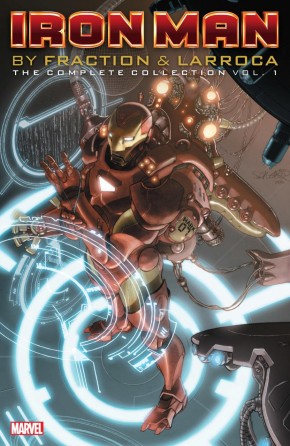 IRON MAN BY FRACTION AND LARROCA THE COMPLETE COLLECTION VOLUME 1 GRAPHIC NOVEL