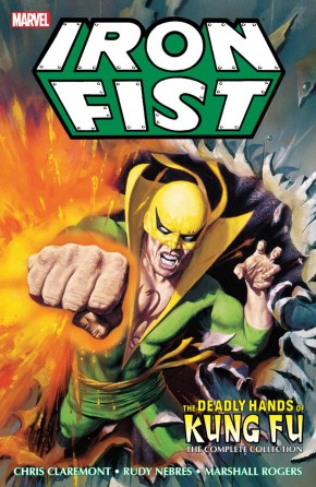 IRON FIST THE DEADLY HANDS OF KUNG FU THE COMPLETE COLLECTION GRAPHIC NOVEL