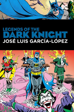 LEGENDS OF THE DARK KNIGHT JOSE LUIS GARCIA LOPEZ HARDCOVER