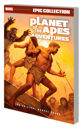 PLANET OF THE APES ADVENTURES EPIC COLLECTION VOLUME 1 ORIGINAL MARVEL YEARS GRAPHIC NOVEL