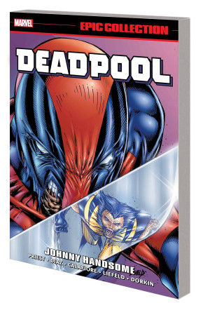 DEADPOOL EPIC COLLECTION JOHNNY HANDSOME GRAPHIC NOVEL