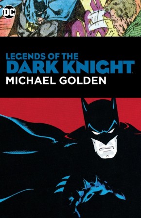 LEGENDS OF THE DARK KNIGHT MICHAEL GOLDEN HARDCOVER