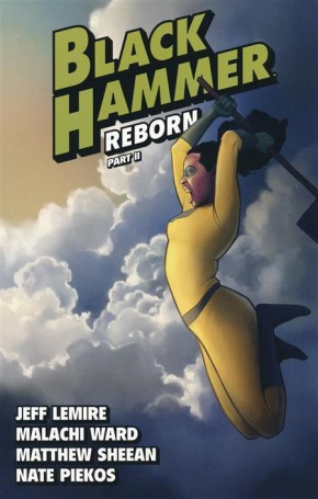 BLACK HAMMER VOLUME 6 REBORN PART II GRAPHIC NOVEL