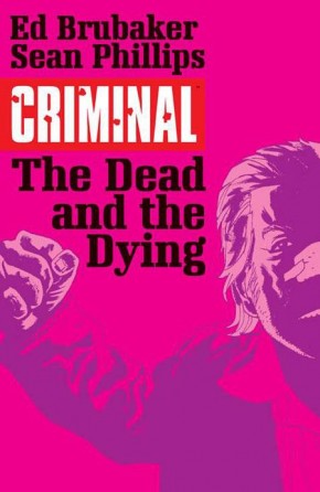 CRIMINAL VOLUME 3 THE DEAD AND THE DYING GRAPHIC NOVEL 