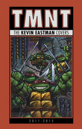 TEENAGE MUTANT NINJA TURTLES KEVIN EASTMAN COVERS 2011 - 2015 HARDCOVER