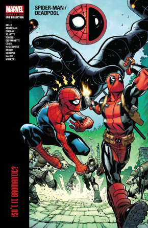 SPIDER-MAN/DEADPOOL MODERN ERA EPIC COLLECTION ISN'T IT BROMANTIC GRAPHIC NOVEL