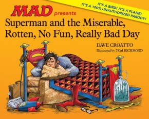 SUPERMAN AND THE MISERABLE ROTTEN NO FUN REALLY BAD DAY HARDCOVER