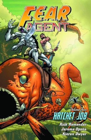 FEAR AGENT VOLUME 4 HATCHET JOB GRAPHIC NOVEL