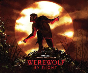 MARVEL STUDIOS WEREWOLF BY NIGHT THE ART OF THE SPECIAL HARDCOVER