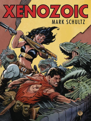 MARK SCHULTZ XENOZOIC GRAPHIC NOVEL 2021 EDITION