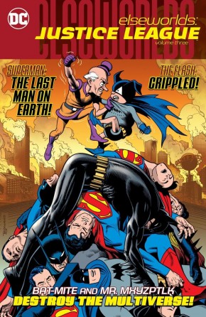 ELSEWORLDS JUSTICE LEAGUE VOLUME 3 GRAPHIC NOVEL