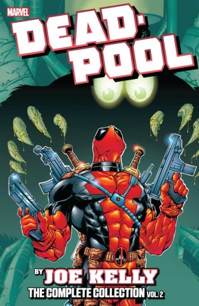 DEADPOOL BY JOE KELLY THE COMPLETE COLLECTION VOLUME 2 GRAPHIC NOVEL
