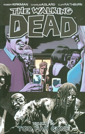 WALKING DEAD VOLUME 13 TOO FAR GONE GRAPHIC NOVEL