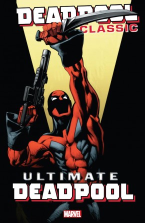 DEADPOOL CLASSIC VOLUME 20 ULTIMATE DEADPOOL GRAPHIC NOVEL